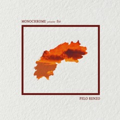 Monochrome presents, 𝖊́𝖙𝖊́ : Pelo Renzo.