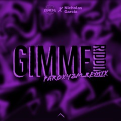 Gimme Riddim (with Nicholas García) [Paroxyzm Remix]