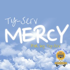 TY-Serv - Mercy (Prod. by Tyserv)