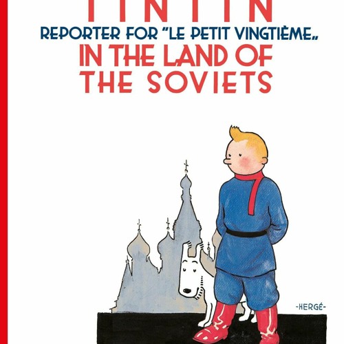 Stream episode [PDF⚡READ ONLINE] Tintin in the Land of the Soviets (The