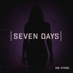 Seven Days - NO. SYGNL (Master)