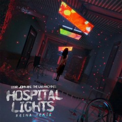 Dear John And The Lab Machines - Hospital Lights (Reina Remix)