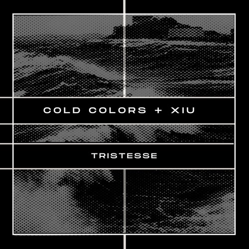 Cold Colors / Xiu - Tristesse (excerpt)