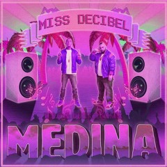 Medina - Miss Decibel (H.S.C & DuckEZ Remix)