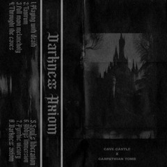 CAVE CASTLE X CARPATHIAN TOMB — DARKNESS AXIOM