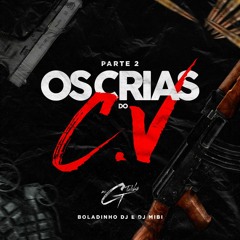 MC G TALIBÃ - OS CRIAS DO CV 2  Feat. BOLADINHO DJ E DJ MIBI