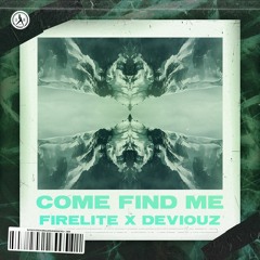 Firelite & Deviouz - Come Find Me