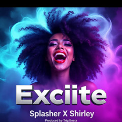 Exciite ft. Shirley