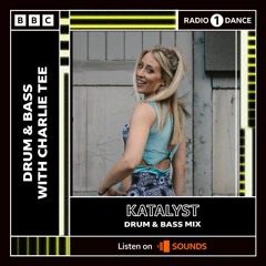 Katalyst - Radio 1 Drum & Bass Mix - with Charlie Tee