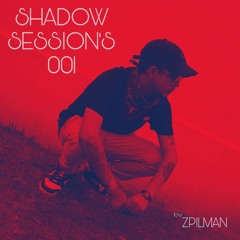 SHADOW SESSION´S 001 By Zpilman