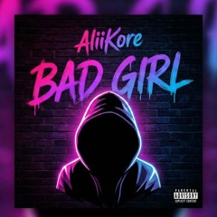 AliiKore - Bad Girl