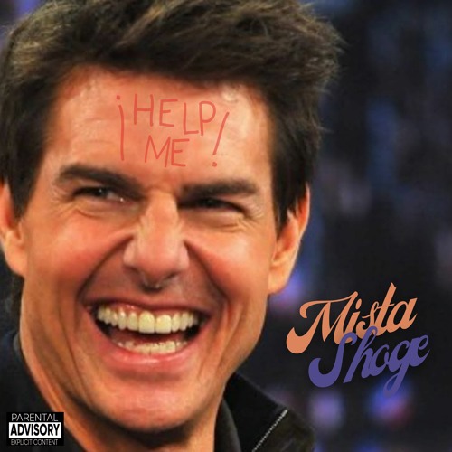 Stream Help Me Tom Cruise (Prod. by Zela Beats) by Mista Shoge | Listen  online for free on SoundCloud