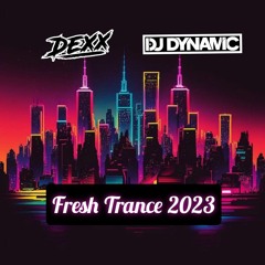 Fresh Trance 2023 - Dexx Vs Dynamic