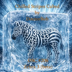 Chilled Stripes Cubed - OSC #206 - Zebra 3 (beta)