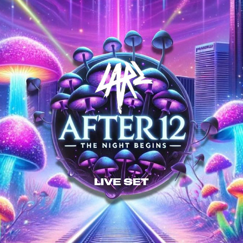 L A R Z Live @ After 12 MainStage ( January 2025) ( HQ)