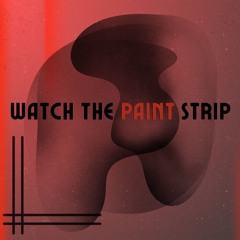 Watch The Paint Strip