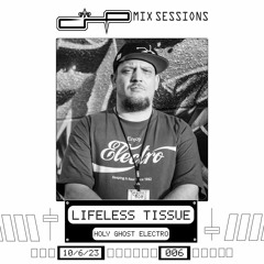 CHP MIx Sessions [006] - Lifeless Tissue