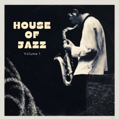 House of Jazz vol.1 (jazz house mix)