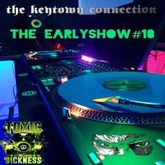 THE KEYTOWN CONNECTION / THE EARLY SHOW #18 ON TOXIC SICKNESS / FEBRUARY / 2025
