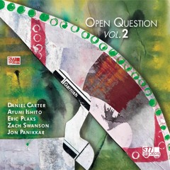 'Joy' by Daniel Carter & Open Question from album 'Open Question, Vol. 2' (577 Records)