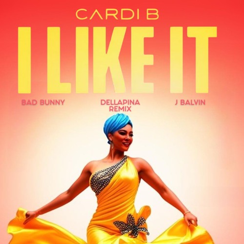 Cardi B, Bad Bunny & J Balvin - I Like It (Dellapina Remix)