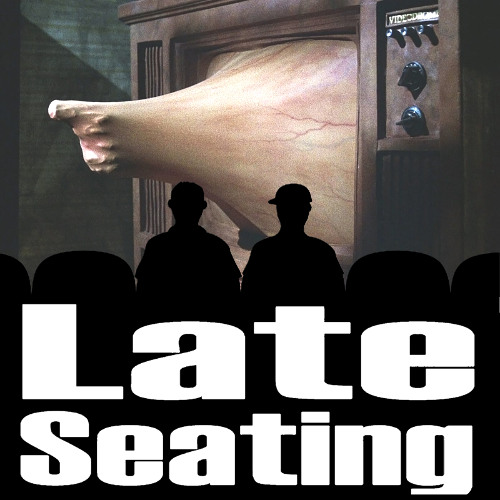 Late Seating 273 - Videodrome