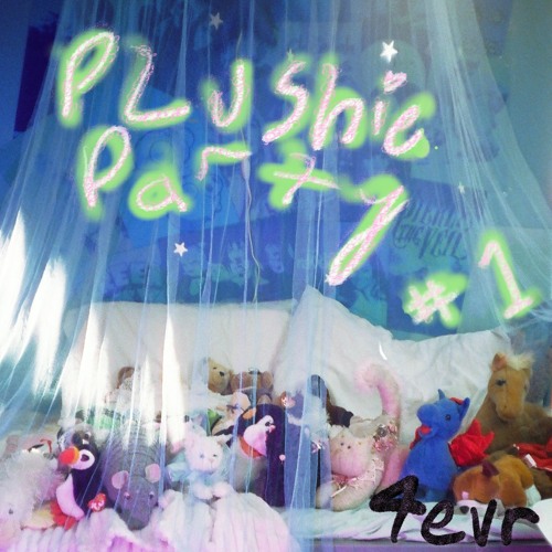 PLUSHIE PARTY #1 4EVR