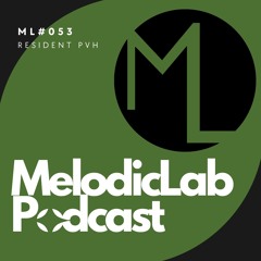 MelodicLab Podcast 053  ◊ Resident PvH ◊