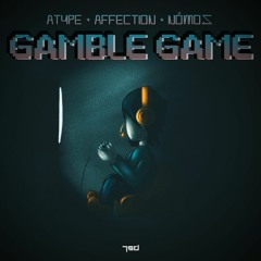 Atype, Affection & Nómos - Gamble Game [Preview]
