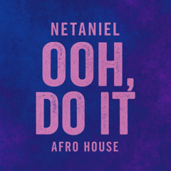 Netaniel - Ooh, Do It
