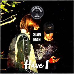 Slav Man - Have I [free download]