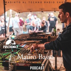 Adikto al Techno Radio #117 Mauro Basso (Germany) May 2023