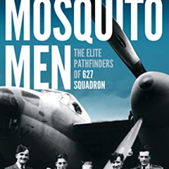 [Get] PDF 🗸 Mosquito Men: The Elite Pathfinders of 627 Squadron by  David Price EPUB