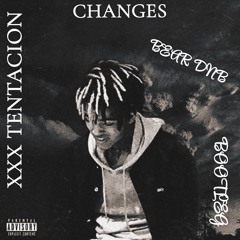 XXX TENTACION-CHANGES (BEAR-DNB BOOTLEG)