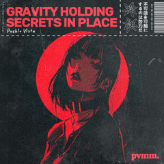 Gravity holding secrets in place