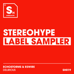 EchoStorms & R3WIRE - Delirious (Radio Edit) [STEREOHYPE]