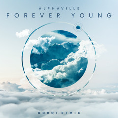 Alphaville- Forever Young (Korqi Remix)