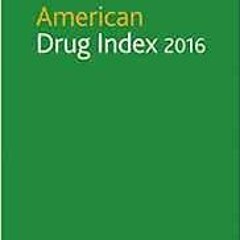 [Read] [EPUB KINDLE PDF EBOOK] American Drug Index 2016 by Norman F. Billups RPh  MS