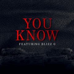 You Know Featuring Blizz G