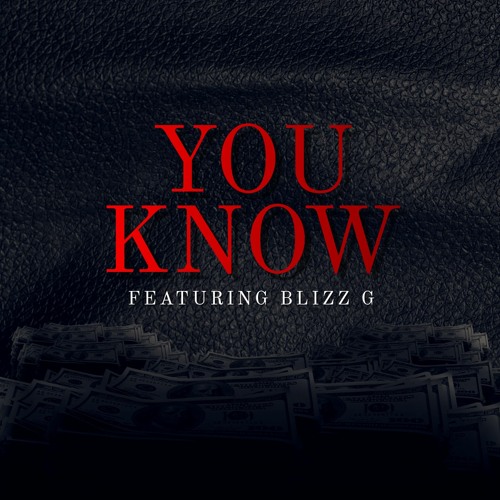 You Know Featuring Blizz G