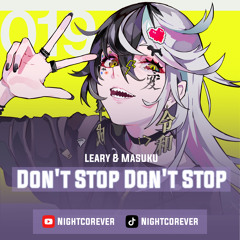 Don't Stop Don't Stop [Leary & Masuku]