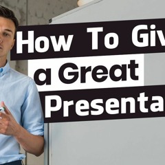 How to Give the Perfect Presentation