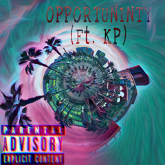 opportunity (ft. KP)