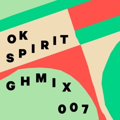 GHMIX007 - OK SPIRIT (Kilian Paterson)