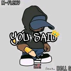 M-flexy - U Said (feat. Hell G)