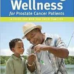 [ACCESS] EBOOK EPUB KINDLE PDF PROMOTING WELLNESS for prostate cancer patients by Mark A. Moyad 📘