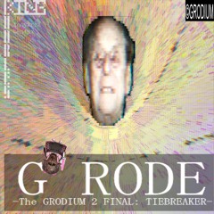 KING CHARLES - G'RODE -THE GRODIUM 2 FINAL: "TIEBREAKER"-