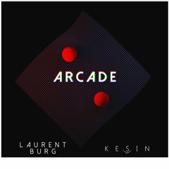 Kesin&Laurent Burg - Arcade