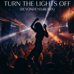 Kato Feat. Jon - Turn The Lights Off (BeyondEnd Remix)