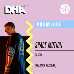 Premiere: Space Motion - Cliche [Eleatics Records]